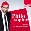 Podcast France Inter Philosophie avec Thibault de Saint-Maurice