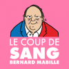podcast Coup de Sang de Bernard Mabille