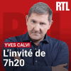 Podcast RTL L'invité de 7h20 avec Yves Calvi