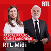 Podcast RTL, Céline Landreau, Pascal Praud, RTL Midi