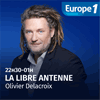 Podcast Europe1, Olivier Delacroix, Libre antenne