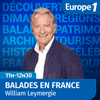 Podcast Europe 1 Balades en France avec William Leymergie
