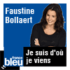 podcast france bleu Je suis d'où je viens avec Faustine Bollaert