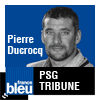 Podcast france bleu PSG Tribune 100% Ducrocq