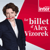 Podcast France Inter Le billet d'Alex Vizorek