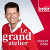 Podcast France Inter Le grand atelier avec Vincent Josse
