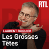 podcast RTL Les Grosses Têtes avec Laurent Ruquier